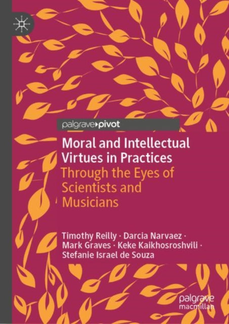 Book cover of: Moral and Intellectual Virtues in Practices. By: Timothy Reilly