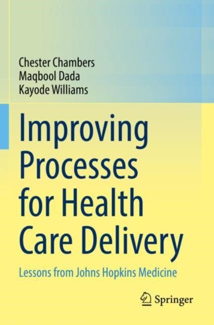 Book cover of: Improving Processes for Health Care Delivery. By: Chester Chambers