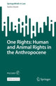 Book cover of: One Rights: Human and Animal Rights in the Anthropocene. By: Saskia Stucki