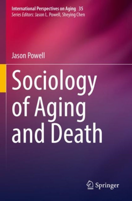 Book cover of: Sociology of Aging and Death. By: Jason Powell