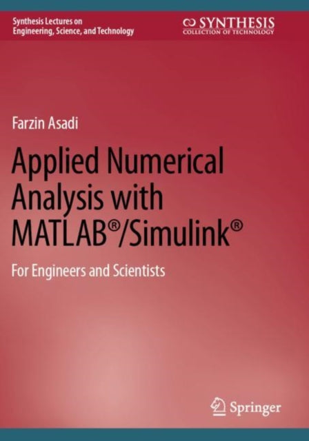 Book cover of: Applied Numerical Analysis with MATLAB®/Simulink®. By: Farzin Asadi