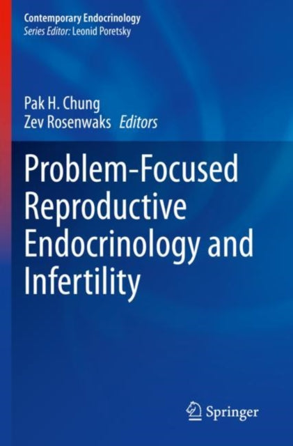 Book cover of: Problem-Focused Reproductive Endocrinology and Infertility. By: Pak H. Chung
