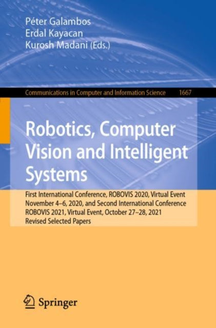 Book cover of: Robotics, Computer Vision and Intelligent Systems. By: Péter Galambos