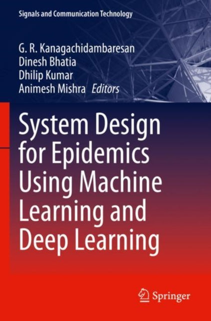 Book cover of: System Design for Epidemics Using Machine Learning and Deep Learning. By: G. R. Kanagachidambaresan