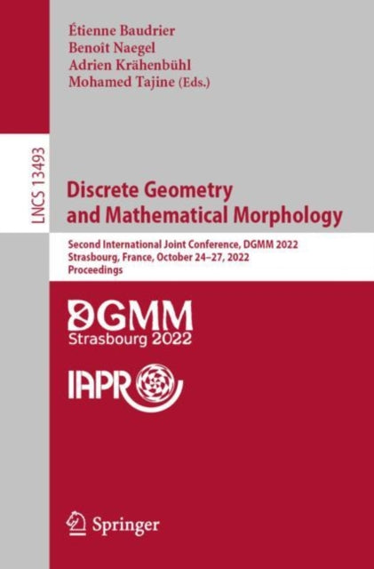 Book cover of: Discrete Geometry and Mathematical Morphology. By: Étienne Baudrier