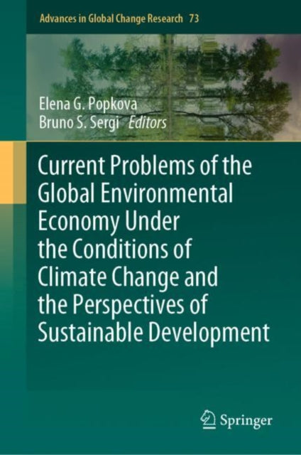 Book cover of: Current Problems of the Global Environmental Economy Under the Conditions of Climate Change and the Perspectives of Sustainable Development. By: Elena G. Popkova
