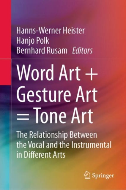 Book cover of: Word Art + Gesture Art = Tone Art. By: Hanns-Werner Heister