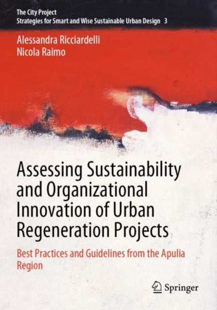Book cover of: Assessing Sustainability and Organizational Innovation of Urban Regeneration Projects. By: Alessandra Ricciardelli