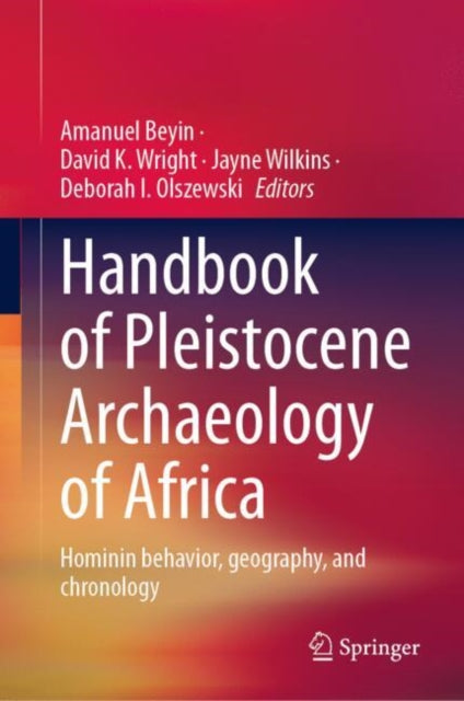 Book cover of: Handbook of Pleistocene Archaeology of Africa. By: Amanuel Beyin