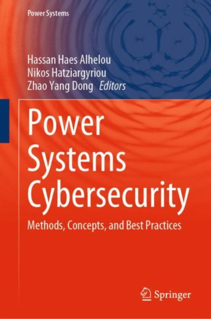 Book cover of: Power Systems Cybersecurity. By: Hassan Haes Alhelou