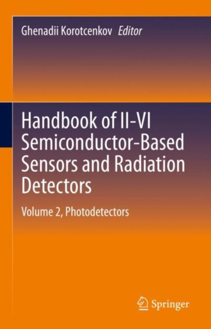 Book cover of: Handbook of II-VI Semiconductor-Based Sensors and Radiation Detectors. By: Ghenadii Korotcenkov