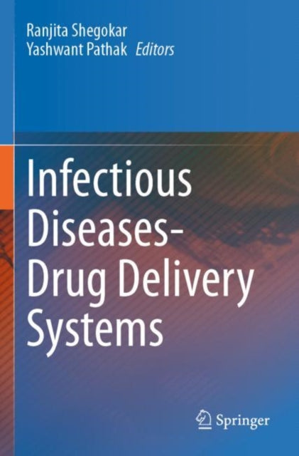 Book cover of: Infectious Diseases Drug Delivery Systems. By: Ranjita Shegokar
