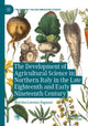 Book cover of: Development of Agricultural Science in Northern Italy in the Late Eighteenth and Early Nineteenth Century. By: Martino Lorenzo Fagnani