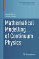 Book cover of: Mathematical Modelling of Continuum Physics. By: Angelo Morro