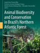Book cover of: Animal Biodiversity and Conservation in Brazil's Northern Atlantic Forest. By: Gentil Alves Pereira Filho
