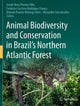 Book cover of: Animal Biodiversity and Conservation in Brazil's Northern Atlantic Forest. By: Gentil Alves Pereira Filho