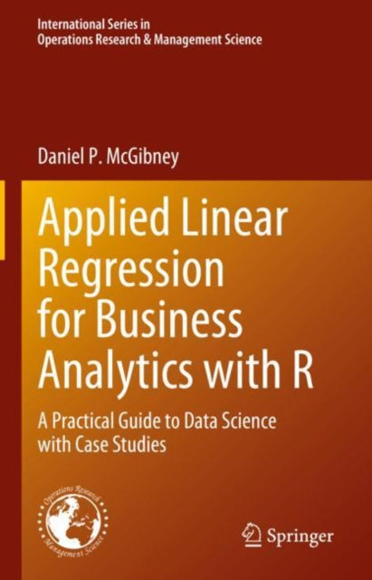 Book cover of: Applied Linear Regression for Business Analytics with R. By: Daniel P. McGibney