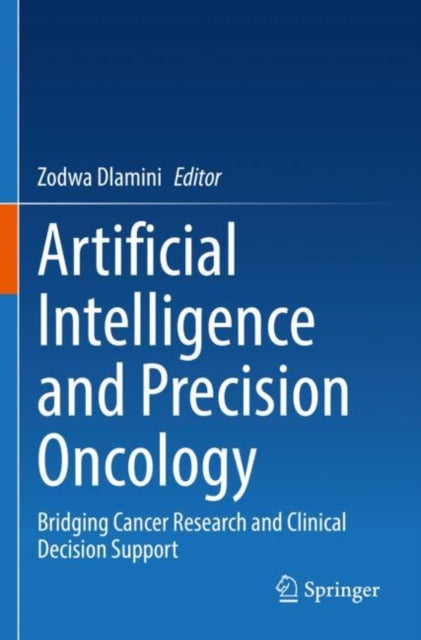 Book cover of: Artificial Intelligence and Precision Oncology. By: Zodwa Dlamini