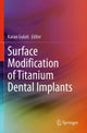Book cover of: Surface Modification of Titanium Dental Implants. By: Karan Gulati