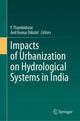 Book cover of: Impacts of Urbanization on Hydrological Systems in India. By: P. Thambidurai