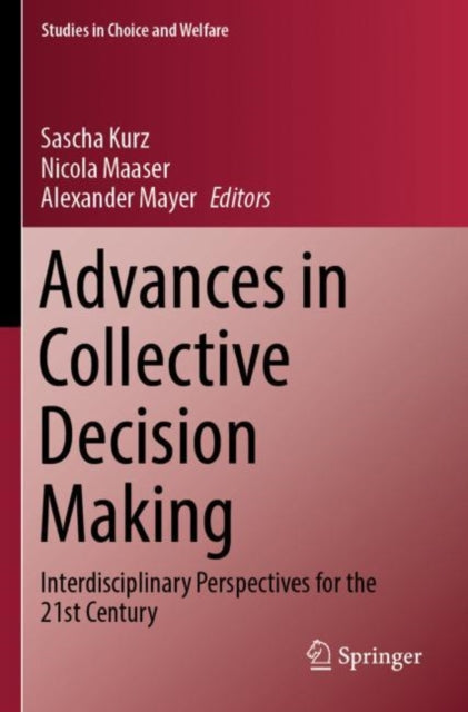 Book cover of: Advances in Collective Decision Making. By: Sascha Kurz