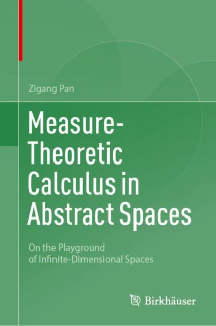 Book cover of: Measure-Theoretic Calculus in Abstract Spaces. By: Zigang Pan