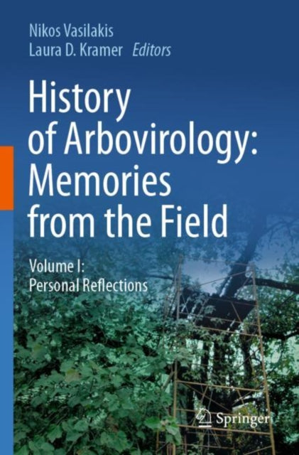 Book cover of: History of Arbovirology: Memories from the Field. By: Nikos Vasilakis