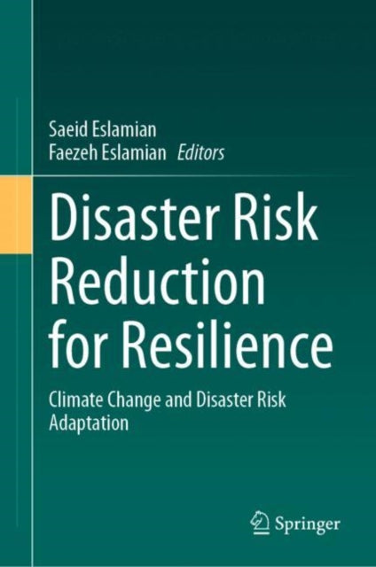 Book cover of: Disaster Risk Reduction for Resilience. By: Saeid Eslamian