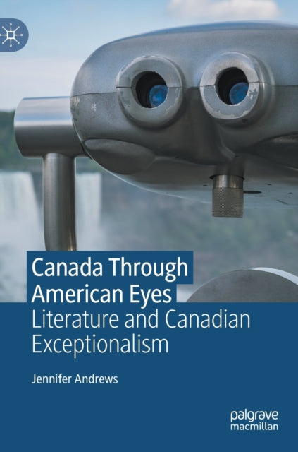 Book cover of: Canada Through American Eyes. By: Jennifer Andrews