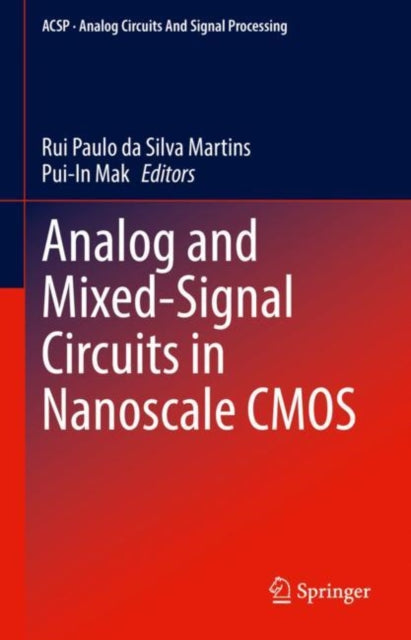 Book cover of: Analog and Mixed-Signal Circuits in Nanoscale CMOS. By: Rui Paulo da Silva Martins
