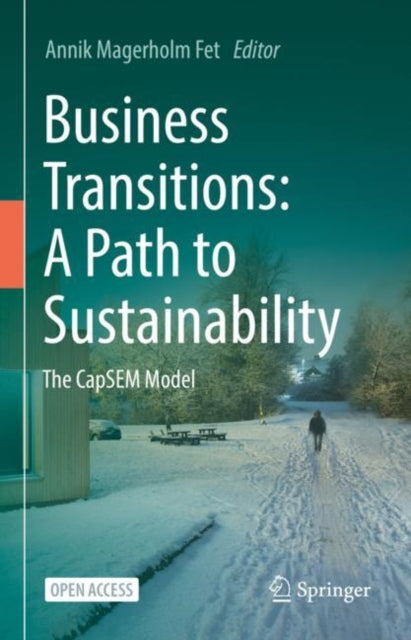 Book cover of: Business Transitions: A Path to Sustainability. By: Annik Magerholm Fet