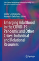 Book cover of: Emerging Adulthood in the COVID-19 Pandemic and Other Crises: Individual and Relational Resources. By: Sophie Leontopoulou