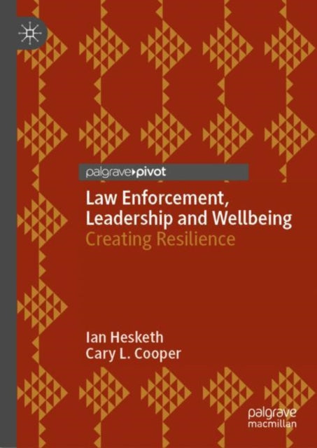 Book cover of: Law Enforcement, Leadership and Wellbeing. By: Ian Hesketh