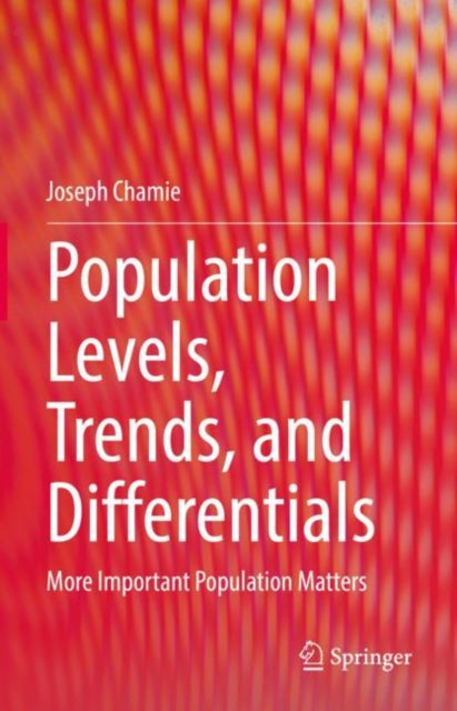 Book cover of: Population Levels, Trends, and Differentials. By: Joseph Chamie