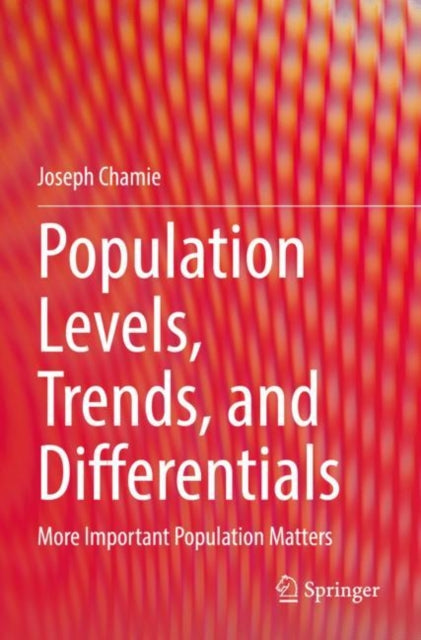 Book cover of: Population Levels, Trends, and Differentials. By: Joseph Chamie