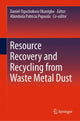 Book cover of: Resource Recovery and Recycling from Waste Metal Dust. By: Daniel Ogochukwu Okanigbe