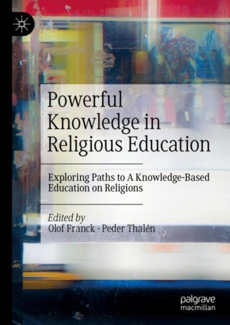 Book cover of: Powerful Knowledge in Religious Education. By: Olof Franck