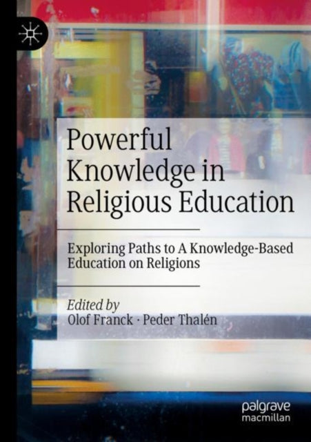Book cover of: Powerful Knowledge in Religious Education. By: Olof Franck