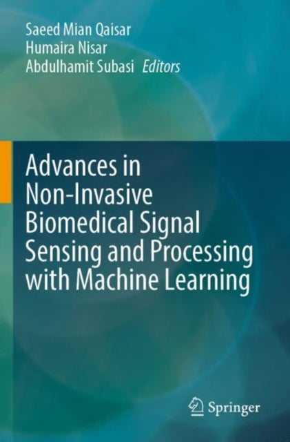 Book cover of: Advances in Non-Invasive Biomedical Signal Sensing and Processing with Machine Learning