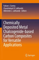Book cover of: Chemically Deposited Metal Chalcogenide-based Carbon Composites for Versatile Applications. By: Fabian I. Ezema