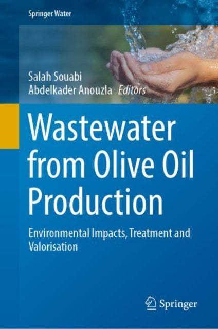 Book cover of: Wastewater from Olive Oil Production. By: Salah Souabi