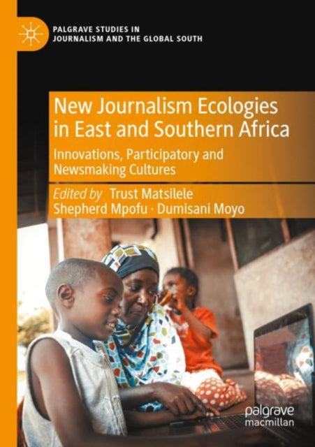 Book cover of: New Journalism Ecologies in East and Southern Africa