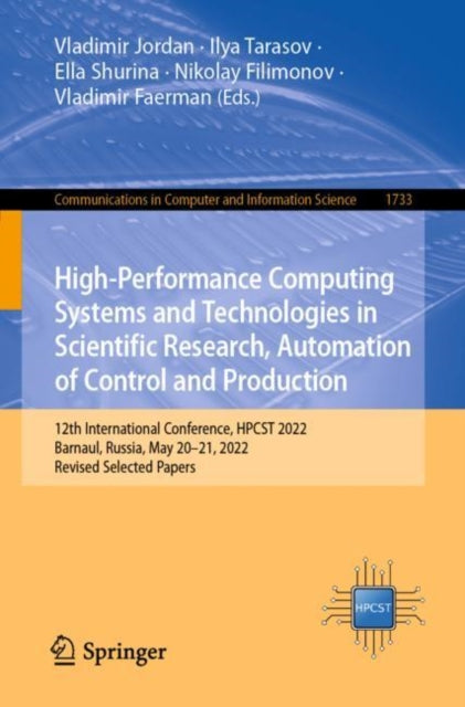 Book cover of: High-Performance Computing Systems and Technologies in Scientific Research, Automation of Control and Production. By: Vladimir Jordan