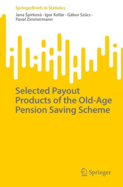 Book cover of: Selected Payout Products of the Old-Age Pension Saving Scheme. By: Jana Spirková