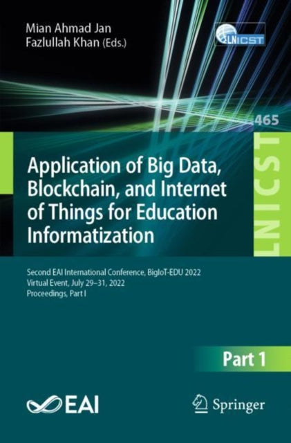 Book cover of: Application of Big Data, Blockchain, and Internet of Things for Education Informatization. By: Mian Ahmad Jan