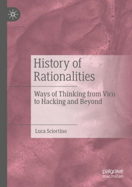 Book cover of: History of Rationalities. By: Luca Sciortino