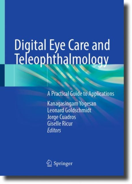 Book cover of: Digital Eye Care and Teleophthalmology. By: Kanagasingam Yogesan