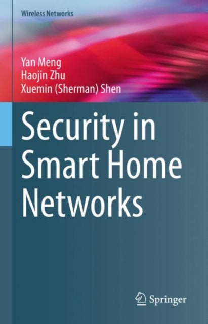 Book cover of: Security in Smart Home Networks. By: Yan Meng