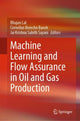Book cover of: Machine Learning and Flow Assurance in Oil and Gas Production. By: Bhajan Lal