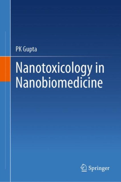 Book cover of: Nanotoxicology in Nanobiomedicine. By: Gupta, P. K.